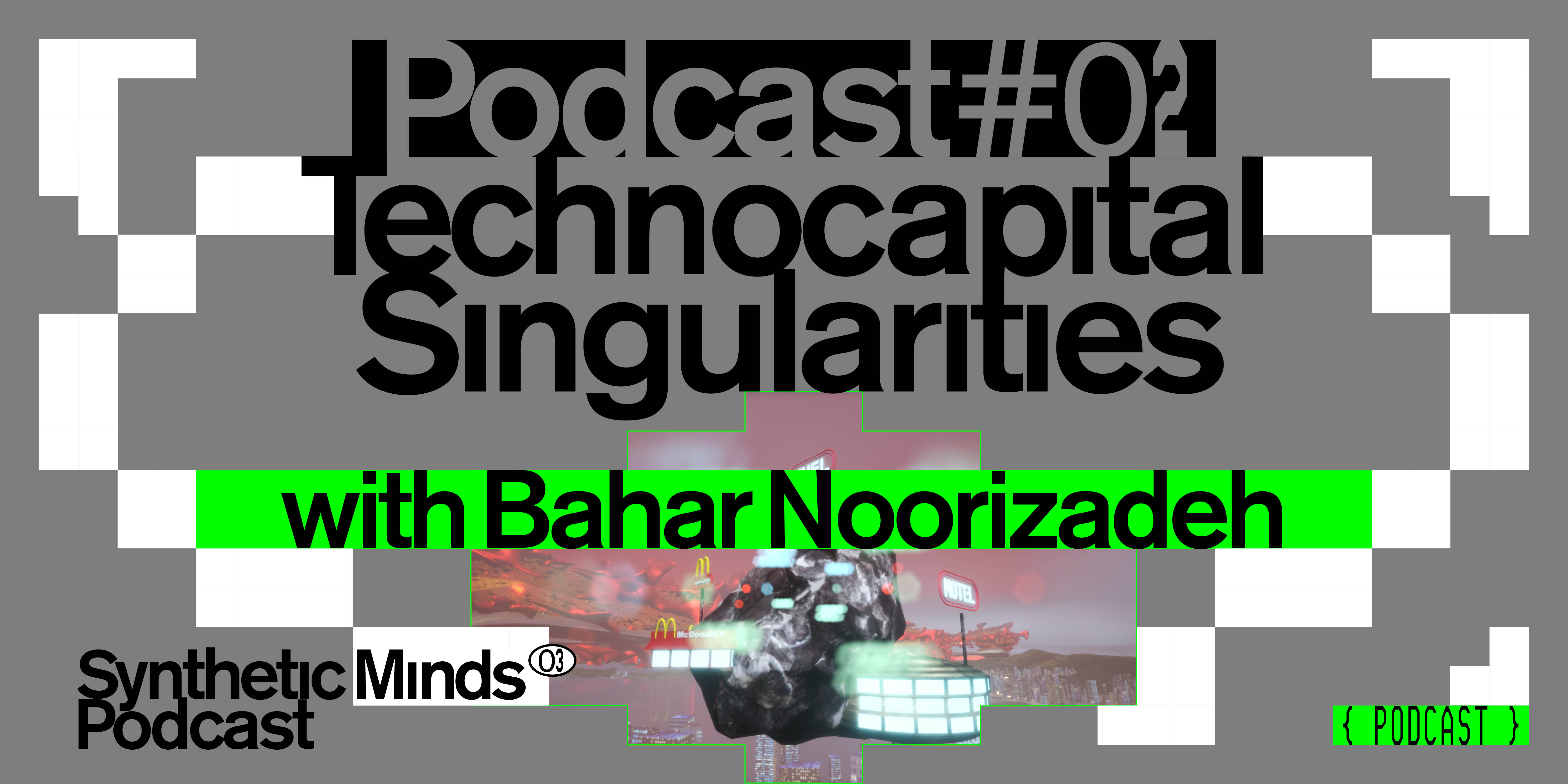 Synthetic Minds Podcast #02: Technocapital Singularities ...