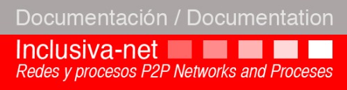 Documentación 4º Encuentro Inclusiva-net: Redes y procesos P2P