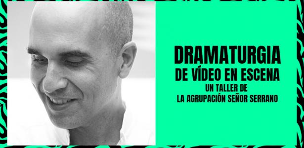 On-stage video dramaturgy a laboratory from Agrupación Señor Serrano