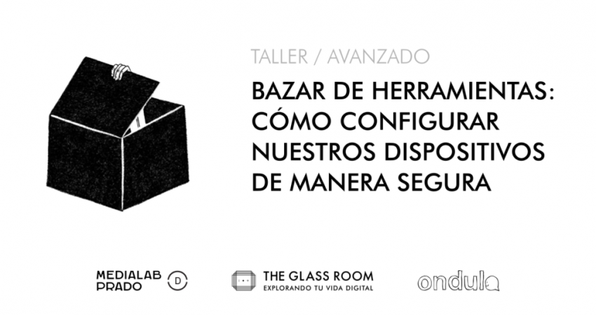 Bazar de herramientas: cómo configurar nuestros dispositivos de forma segura 